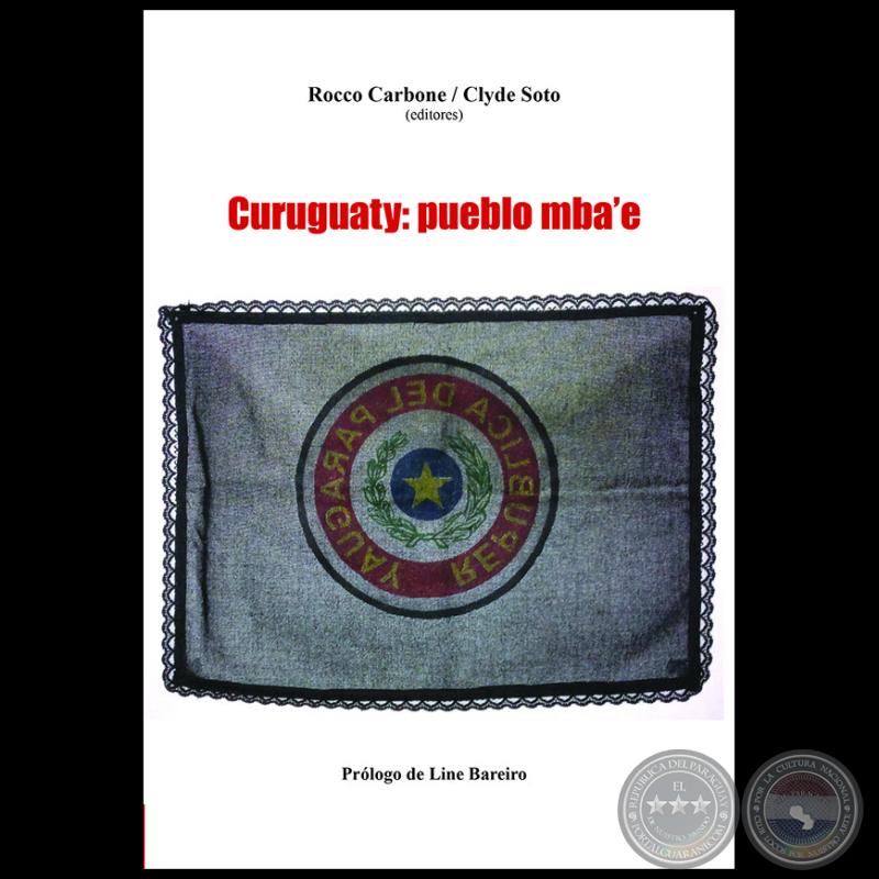 CURUGUATY: PUEBLO MBAʼE, 2014 - Textos de: CLYDE SOTO